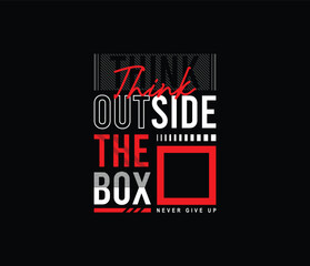 Think outside the box typography vector graphic motivational quote for print t shirt and others