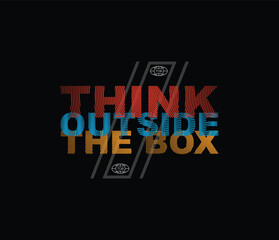 Think outside the box vector illustration motivational typography quote graphic for print t shirt and others 
