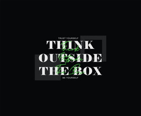 Think outside the box vector illustration typography quote for print t shirt and others 