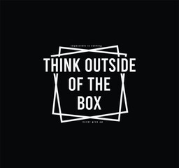 Think outside the box motivational slogan vector for tshirt prints posters wall art and more