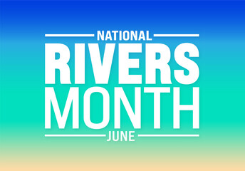 June is National Rivers Month background template. Holiday concept. use to background, banner, placard, card, and poster design template with text inscription and standard color. vector illustration.