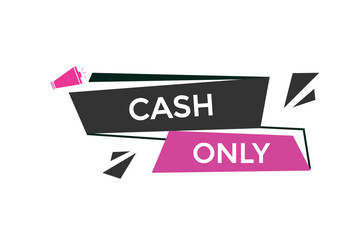 new website cash only charge  button learn stay stay tuned, level, sign, speech, bubble  banner modern, symbol,  click ,here,