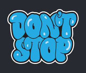Don't Stop graffiti art typography t shirt design