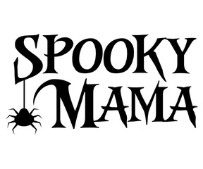 Spooky Mama Svg,Halloween,Ghost,Spooky Season,witch, Halloween Funny,Little Witch,t shirt  
