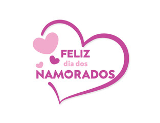 Feliz Dia dos Namorados! Happy Valentines Day. Brazilian Portuguese Hand Lettering Calligraphy. Vector