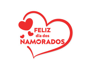 Feliz Dia dos Namorados! Happy Valentines Day. Brazilian Portuguese Hand Lettering Calligraphy. Vector