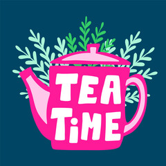 Hand drawn tea time vector lettering with teapot and flower leaves