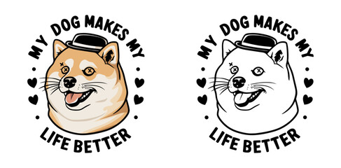 Doge dog smiling vector illustration typography, my dog makes my life better