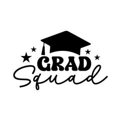 Graduation grad squad typography clip art design on plain white transparent isolated background for card, shirt, hoodie, sweatshirt, apparel, tag, mug, icon, poster or badge