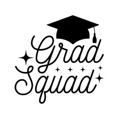 Graduation grad squad typography clip art design on plain white transparent isolated background for card, shirt, hoodie, sweatshirt, apparel, tag, mug, icon, poster or badge