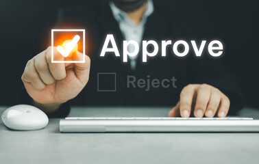 Businessmen point to tick correct sign mark in checkbox for approve and not choose reject checkbox....