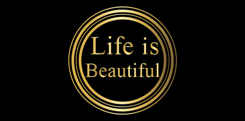 Multilayer Linear Frame With {Life Is Beautiful} Motivational Quote Vector Illustration.	