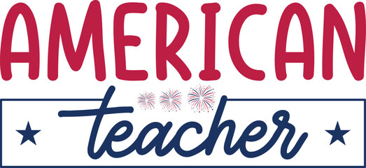 American Teacher 4th Of July Teacher Gift Firework SVG American Teacher SVG T-shirt Design