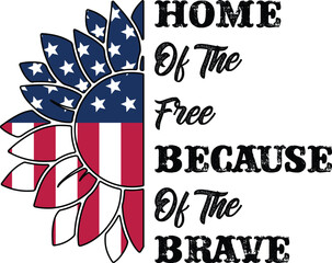 Home Of The Free Because Of The Brave SVG Sunflower USA Flg 4th Of July American SVG T-shirt Design