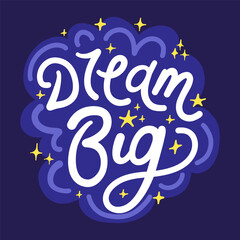 Vector illustration of hand drawn lettering dream big with cloud and stars