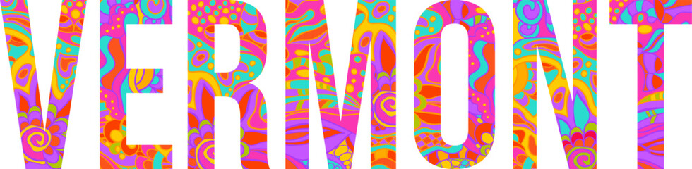 Vermont festive  name design with colorful floral doodle pattern. Use for tshirt print, posters,headline, card, logo, travel blogs, festivals, city events; typography design