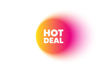 Color gradient circle banner. Hot deal tag. Special offer price sign. Advertising discounts symbol. Hot deal blur message. Grain noise texture color gradation. Gradient blur text balloon. Vector
