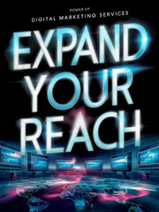 A futuristic visual of a digital world map and displays, with the bold text "EXPAND YOUR REACH" emphasizing the power of digital marketing services.