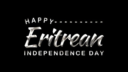 Happy Eritrean Independence Day Text Animation on Silver Color. Great for Happy Eritrean Independence Day Celebrations, for banner, social media feed wallpaper stories.