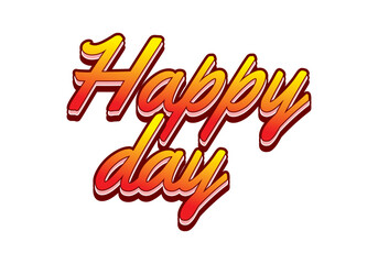 Happy day. Text effect in 3D style with eye catching colors