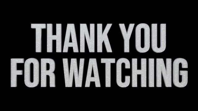 Thank you for watching text white color blur effect on black isolated background. Suitable for end screen of video. 4k video looping. 3d illustration rendering