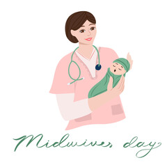 Midwife holding a baby in her arms. Vector hand drawn illustration. International Midwives Day postcard design. A smiling midwife with stethoscope holds a newborn baby.