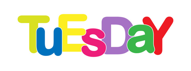 Colorful banner with the inscription TUESDAY, for decoration and design