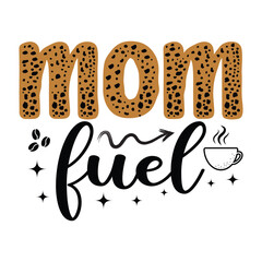 Mom Quotes T-shirt Design Vector Illustration Clipart EPS  