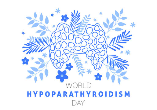 World Hypoparathyroidism Day. Medical, health care event. Parathyroid glands and flowers.  treatment and prevention. Medicine and health concept