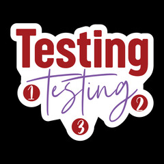 Testing Testing