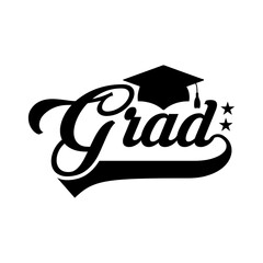 Graduation grad typography clip art design on plain white transparent isolated background for card, shirt, hoodie, sweatshirt, apparel, tag, mug, icon, poster or badge