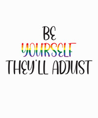 Be Yourself They'll Adjust