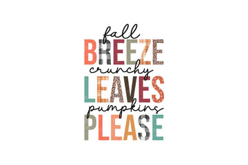 Fall Breeze crunchy leaves pumpkins please, Fall Autumn PNG sublimation Design