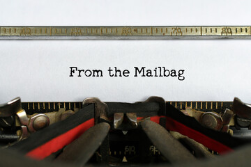 From the Mailbag typed on a sheet of paper in a vintage typewriter, mailbag word or concept