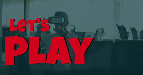 Image of lets play over caucasian man wearing vr headset