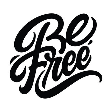 Be Free text lettering vector black handwritten logo on white