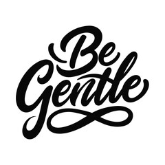 Be Gentle text lettering vector black handwritten logo on white