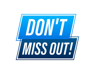 Dont miss out text with Megaphone label. Megaphone in hand promotion banner. Marketing and advertising.