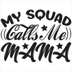 My squad calls me mama