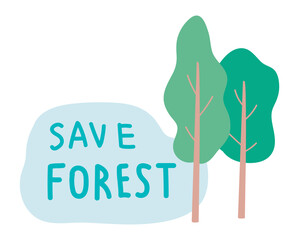 Save forest quote in flat design. Ecology phrase label with green trees. Vector illustration isolated.