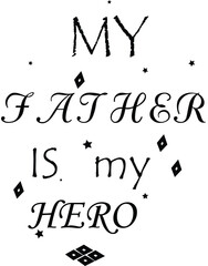 my hero father simple typography with black background. Dad in superhero costume holds son on his shoulders. Happy Fatherday greeting card with transparent background.