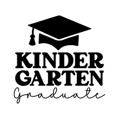 Kindergarten Graduation typography clip art design on plain white transparent isolated background for card, shirt, hoodie, sweatshirt, apparel, tag, mug, icon, poster or badge