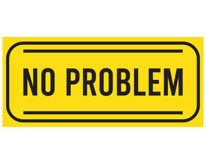 No problem grunge rubber stamp on white, vector illustration