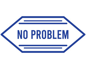 No problem grunge rubber stamp on white, vector illustration