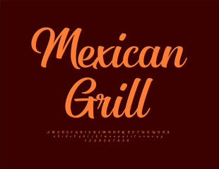 Vector bright label Mexican Grill. Trendy Calligraphic Font. Stylish set of Alphabet Letters and Numbers.