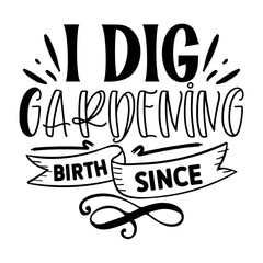 gardening svg , gardening svg SVG DESIGN, svg, t-shirt, svg design, shirt design, T-shirt, QuotesCricut, SvgSilhouette, Svg, T-shirt, Quote, , Birthday, Shirt, , Art, Digital, gardening typography svg