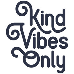 Kind  hand draw lettering, motivational phrase, positive emotions. Slogan, Kindness phrase or quote. Modern illustration for t-shirt, sweatshirt or other apparel print.