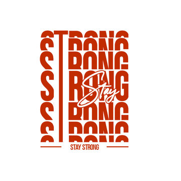 Strong stay simole typography t shirt design 