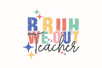 Bruh We out Teacher EPS T-shirt Design, Teacher Life EPS T-shirt Design