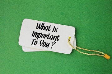 tag the paper with the question word What is important to you?
